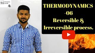 THERMODYNAMICS -06 || Reversible and Irreversible Process.