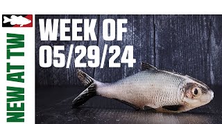 What's New at Tackle Warehouse 5/29/24