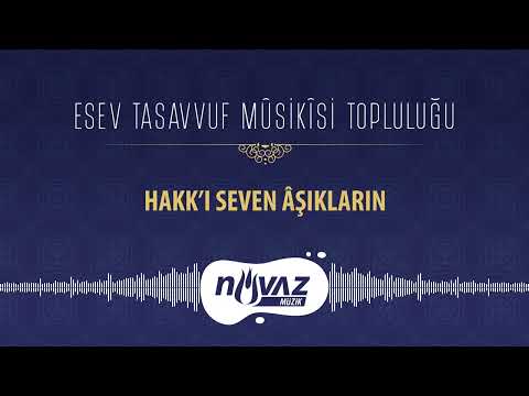 ESEV Tasavvuf Mûsikîsi Topluluğu - Hakk'ı Seven Âşıkların | Gönlümüzden Esenler Albümünden