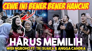 PENONTON AMBYAR!!! Harus Memilih - Widi Nugroho (Live) ft. TrI Suaka &amp; Angga Candra