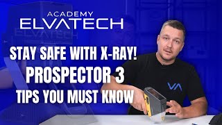 X-Ray Safety When Using the ProSpector 3 Analyzer | Elvatech Academy