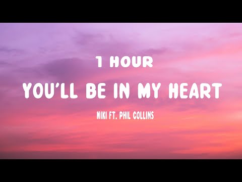 [1HOUR] NIKI - You'll Be in My Heart (Lyrics) ft. Phil Collins