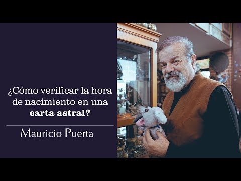 TÉCNICA PARA VERIFICAR LA HORA DE NACIMIENTO EN TU CARTA ASTRAL | MAURICIO PUERTA | PUERTA ASTRAL