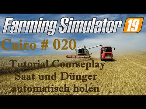 🚜 LS 19 Courseplay Tutorial Saatgut und Dünger automatisch vom Hof holen