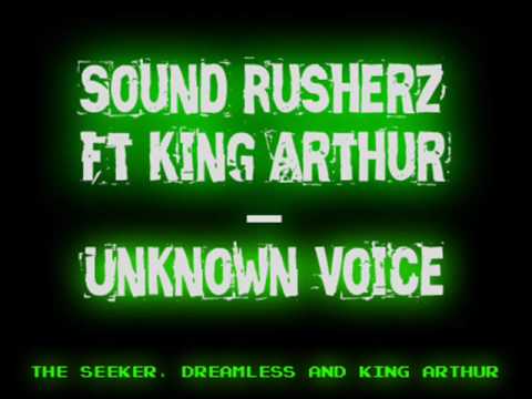 Sound Rusherz Ft King Arthur - Unknown Voice