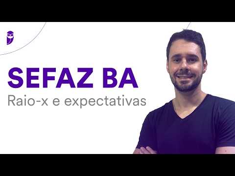 Concurso SEFAZ BA: Raio-x e expectativas
