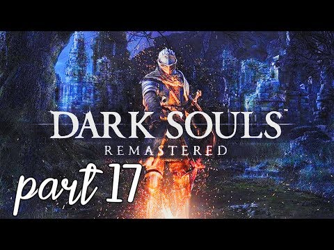 Dark Souls Remastered - 100% Walkthrough No Commentary - Part 17 [1080P 60 FPS]
