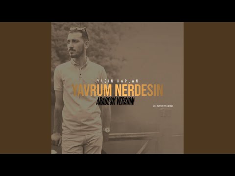 Yavrum Nerdesin (Arabesk Version)