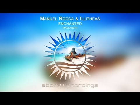Manuel Rocca & illitheas - Enchanted (Radio Edit)