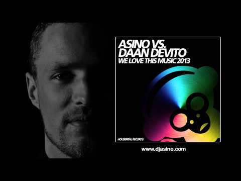 Asino vs Daan DeVito - We Love This Music 2013 (radio mix)