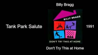 Billy Bragg - Tank Park Salute - Don&#39;t Try This at Home [1991]