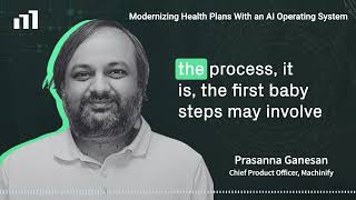 Modernizing Health Plans With an AI Operating System: Chief Product Of
