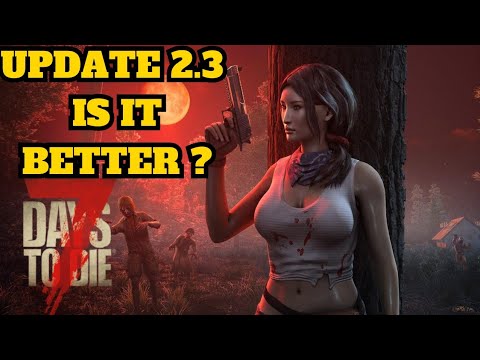 Wird 7 Days To Die besser? Update 2.3!