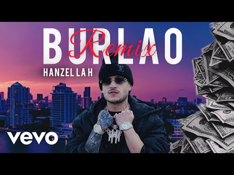 “BURLAO REMIX”💰- HANZEL LA H “VERSIÓN SOLO” (Official Video)