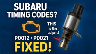Subaru P0012 P0021 FIXED! AVCS Timing Problem Explained