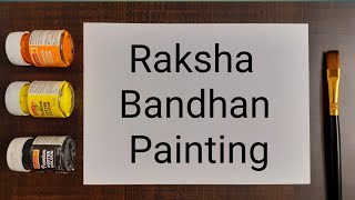How to draw raksha bandhan painting | Easy raksha bandhan special painting for beginners.