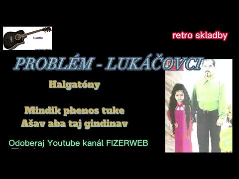 PROBLÉM LUKÁČOVCI  - halgatóny 1 "retro" @fizerwebchannel