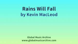 Rains Will Fall by Kevin MacLeod 1 HOUR