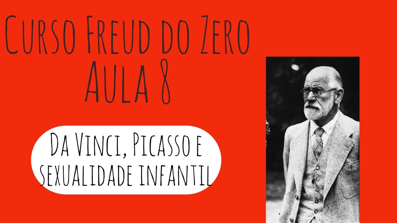 Da Vinci, Picasso e a sexualidade infantil - Curso Freud do Zero: Aula 8