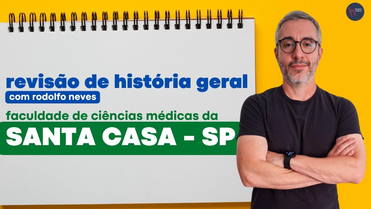 Vestibular da Santa Casa de São Paulo (FCMSCSP): Revisão de História Geral