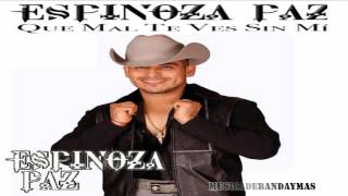 Espinoza Paz Que Mal Te Vez Sin Mi - Estreno 2016