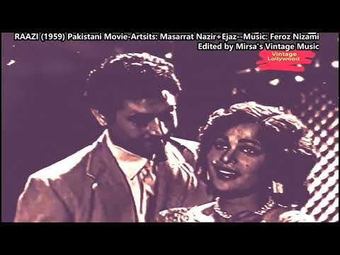1959-RAAZ-05-Video-Ahmed Rushdi+ Zubaida Khanum-Chhalak Rahi Hain Mastiyan-Music: Feroz Nizami