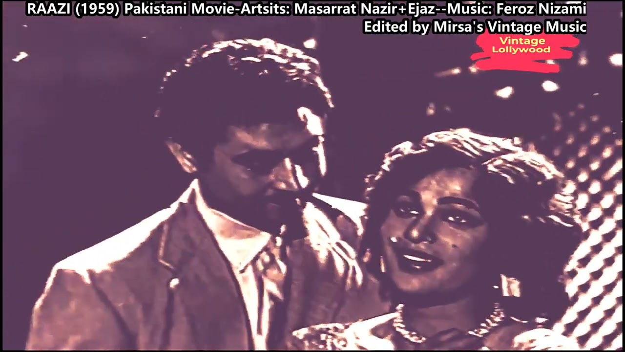 1959-RAAZ-05-Video-Ahmed Rushdi+ Zubaida Khanum-Chhalak Rahi Hain Mastiyan-Music: Feroz Nizami