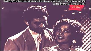 1959-RAAZ-05-Video-Ahmed Rushdi+ Zubaida Khanum-Chhalak Rahi Hain Mastiyan-Music: Feroz Nizami