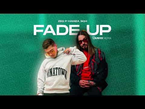 ZEG P Ft. Hamza & SCH - Fade Up (Dymitry Remix)