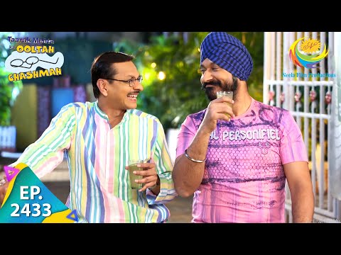 Taarak Mehta Ka Ooltah Chashmah - Episode 2433 - Full Episode