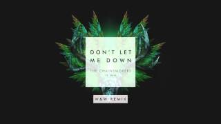 The Chainsmokers ft. Daya – Don’t Let Me Down (W&amp;W Remix)