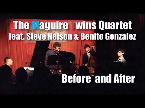 'Before and After' by The Maguire Twins Quartet feat. Steve Nelson & Benito Gonzalez