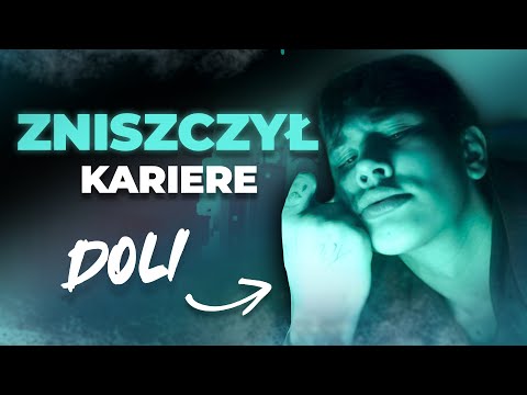 JAK DOLI ZNISZCZYŁ KARIERE