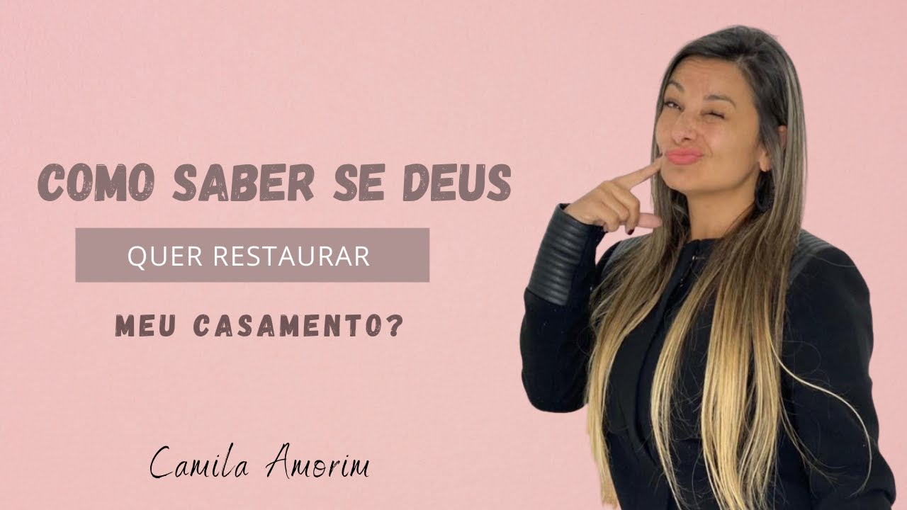 COMO EU SEI QUE DEUS QUER RESTAURAR MEU CASAMENTO  ? #casamentorestaurado #restauracao