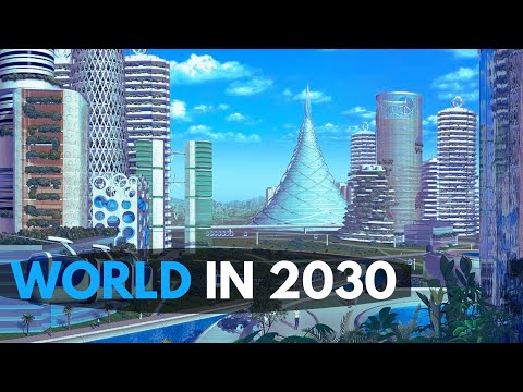 The World in 2030: Future Technologies, What 2030 Might Be Like, Top 10 Future Inventions
