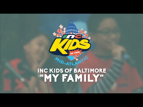 “My Family”– INC Kids On Tour: Mid-Atlantic