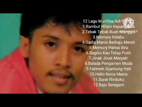 12 Lagu Muchlas Adi Putra 2