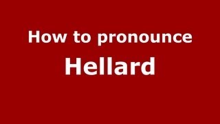 How to pronounce Hellard