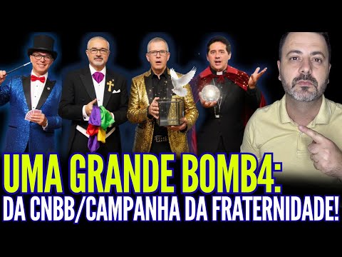 UMA GRANDE BOMB4: CNBB/CAMPANHA DA FRATERNIDADE!!