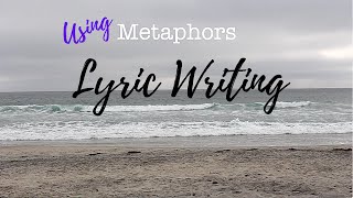 How to Write Lyrics - Using Metaphors