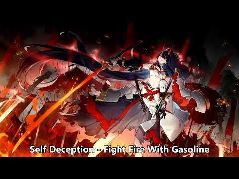 Nightcore (Self Deception) - Fight Fire With Gasoline (with lyrics)