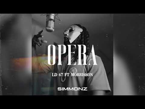 LD 67 Ft Morrisson - OPERA (Official Remix Audio)  Prod. Simmonz