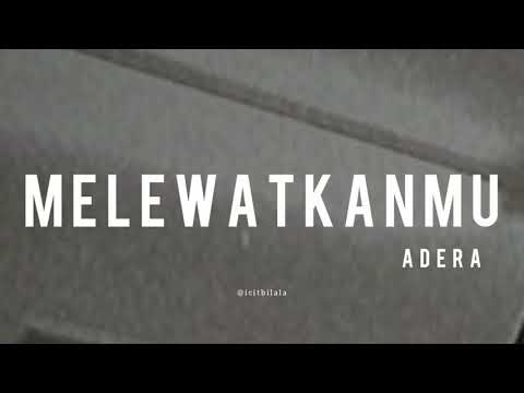 Melewatkanmu - Adera (Lyrics)