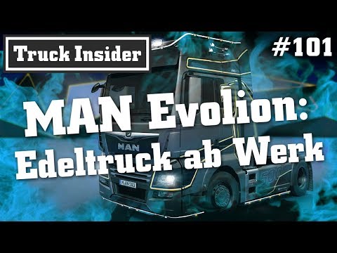 Truck Insider: MAN Evolion – Edeltruck ab Werk