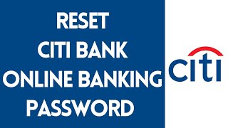 How Reset CITI Bank Online Banking Password (Step BY Step) | CITI Bank Online (2022)