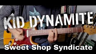Kid Dynamite - Sweet Shop Syndicate (Guitar Cover)