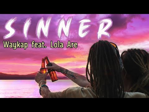 Sinner lyrics | Waykap ft. Lola Are