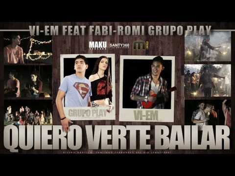 Vi-Em - Quiero Verte Bailar ft Fabi y Romi (Grupo Play)