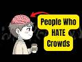 Psychology Of People Who Hate Crowded Places