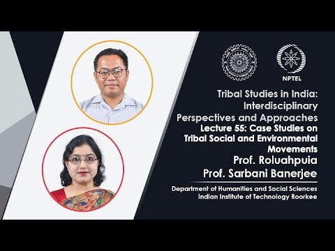 Lecture 55 Case Studies on Tribal Social and Environmental Movements